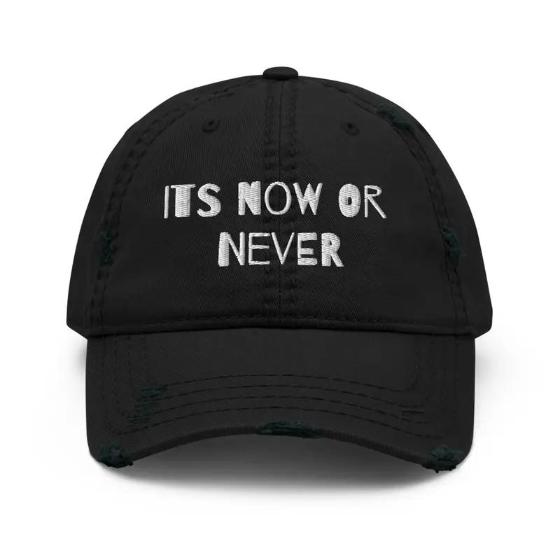 now or never distressed hat